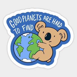 Good Planets Are Hard to Find // Cute Koala Bear // Save the Planet Sticker